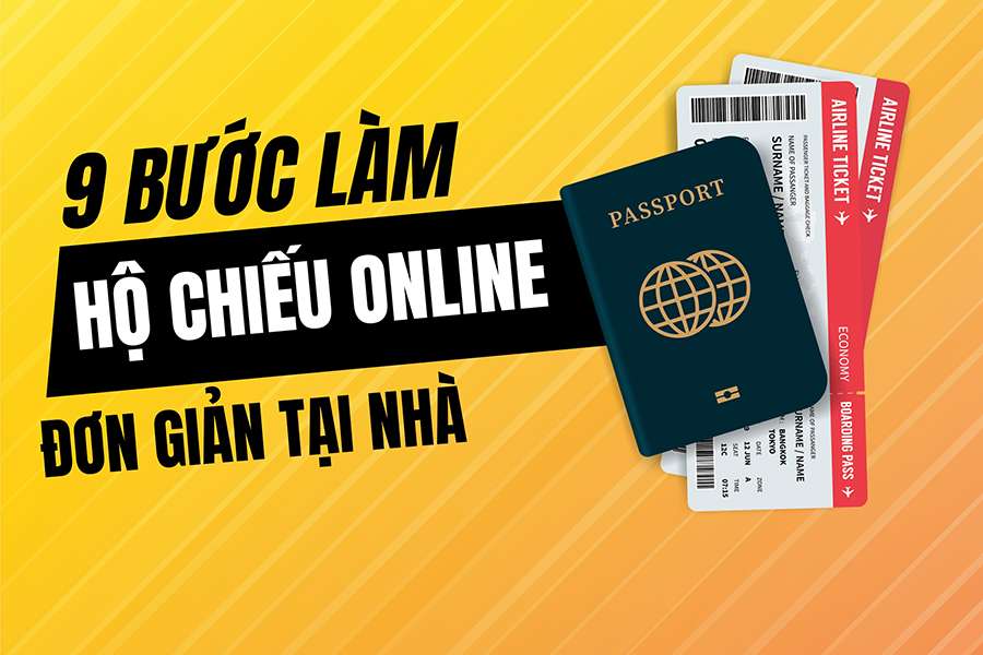 9 bước làm hộ chiếu passport online đơn giản tại nhà